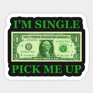 I'm Single Pick Me Up Sticker